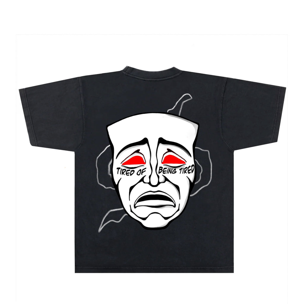 TIRED OF BEING TIRED TEE